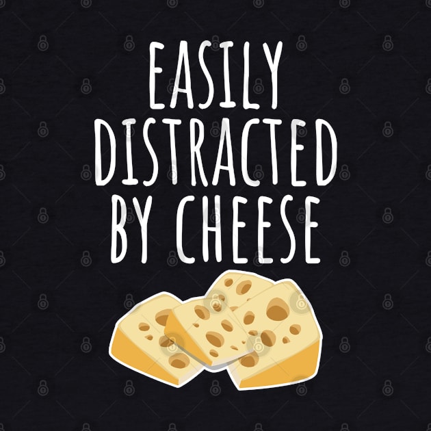 Easily Distracted By Cheese by LunaMay